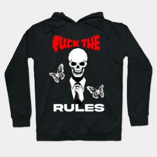 F*CK the rules Hoodie